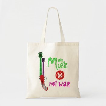 Make Music Not War Tote Bag by GrooveMaster at Zazzle