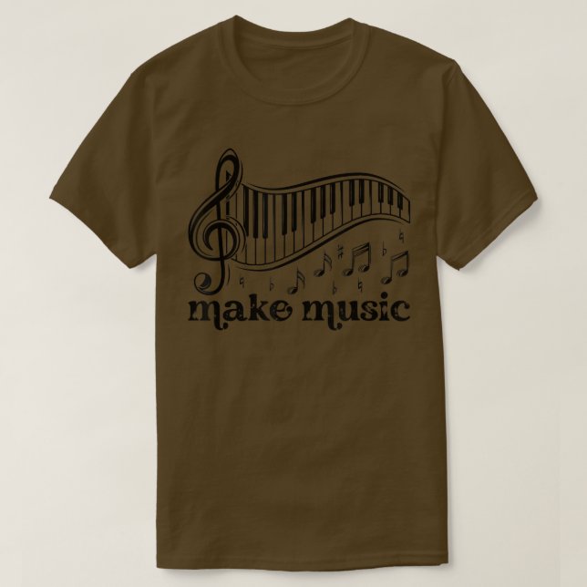 Make Music Piano Lover Pianist Composer Piano Play T-Shirt (Design Front)