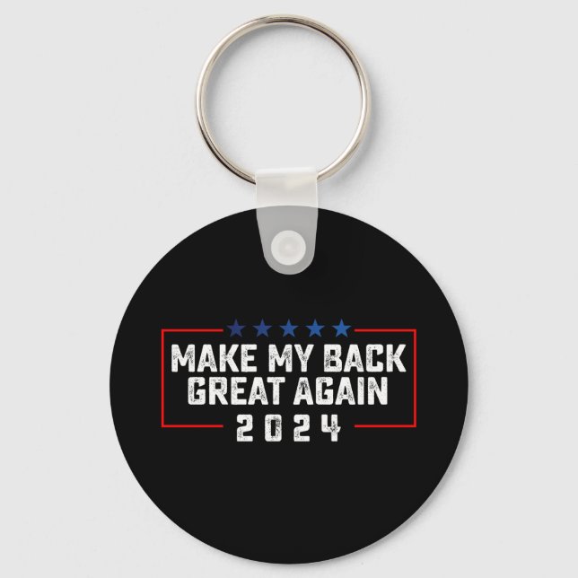 Make My Back Great Again 2024 Trump Election Keychain (Front)