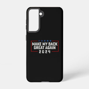Make My Back Great Again 2024 Trump Election Samsung Galaxy S21 Case
