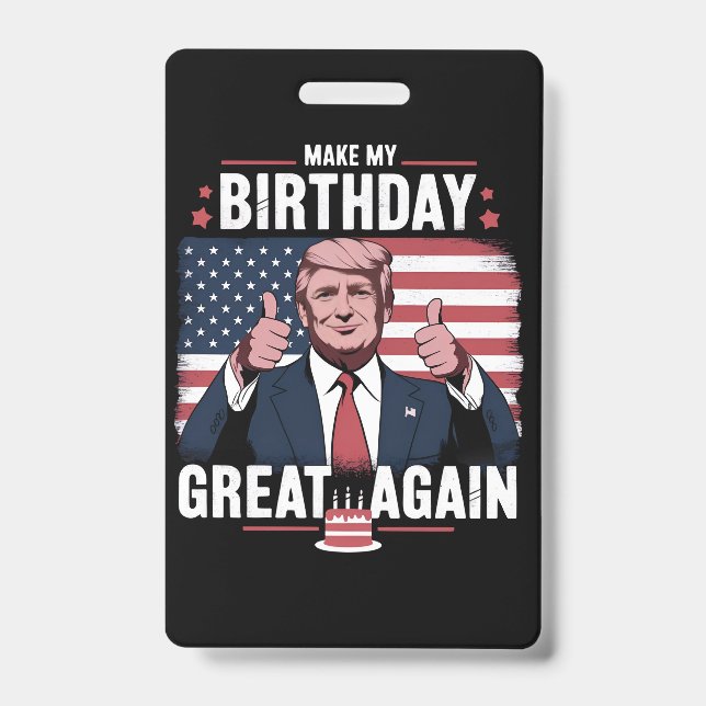 Make My Birthday Great Again Funny Trump Badge (Front)
