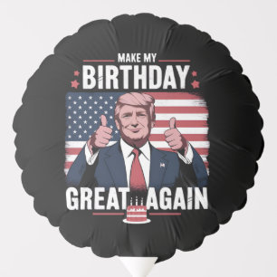 Make My Birthday Great Again Funny Trump Balloon