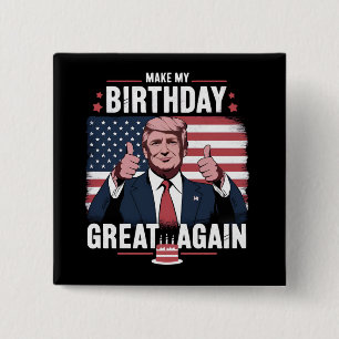 Make My Birthday Great Again Funny Trump Button