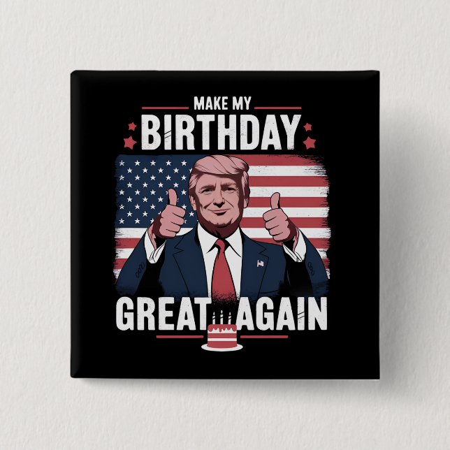 Make My Birthday Great Again Funny Trump Button (Front)