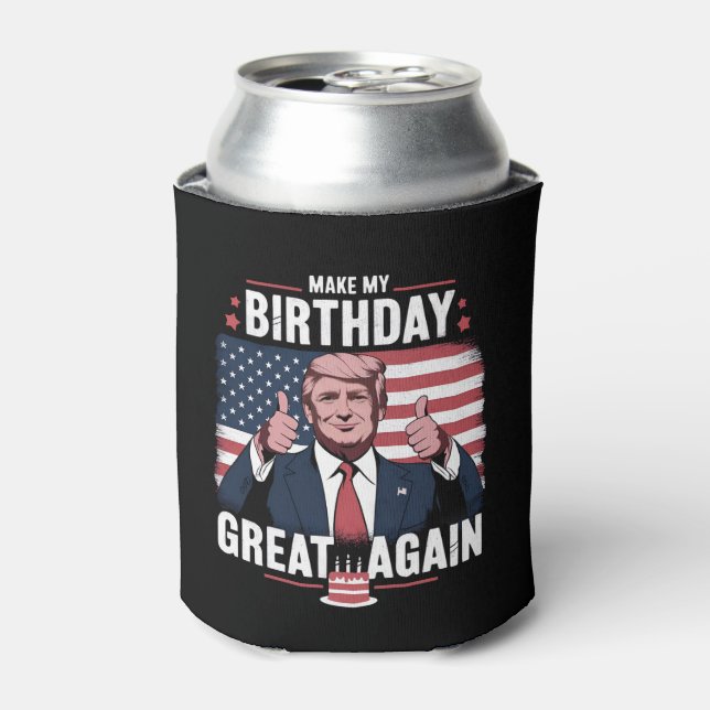 Make My Birthday Great Again Funny Trump Can Cooler (Can Front)