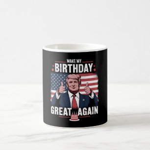 Make My Birthday Great Again Funny Trump Coffee Mug