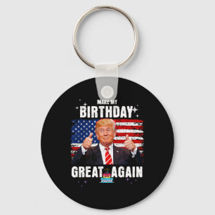 Make My Birthday Great Again Funny Trump Fan Keychain