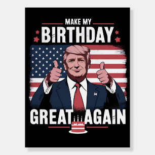 Make My Birthday Great Again Funny Trump Foam Board