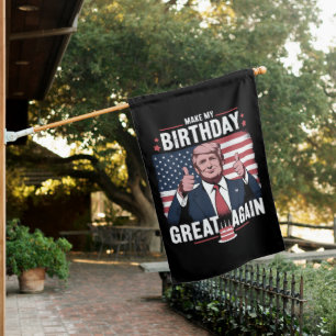 Make My Birthday Great Again Funny Trump House Flag