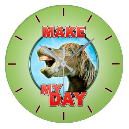 Make My Day Large Clock