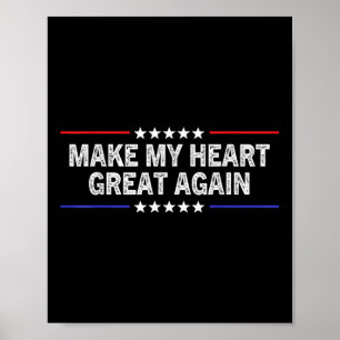 Make My Heart Great Again Funny Open Heart Surgery Poster