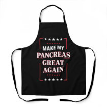 Make My Pancreas Great Again Diabetes Awareness  Apron