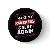 Make My Pancreas Great Again Diabetes Awareness Button