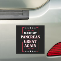 Make My Pancreas Great Again Diabetes Awareness Car Magnet
