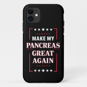 Make My Pancreas Great Again Diabetes Awareness iPhone 11 Case