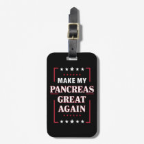 Make My Pancreas Great Again Diabetes Awareness  Luggage Tag