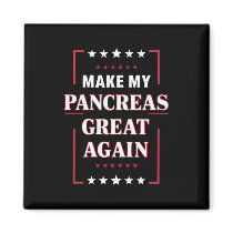 Make My Pancreas Great Again Diabetes Awareness  Magnet