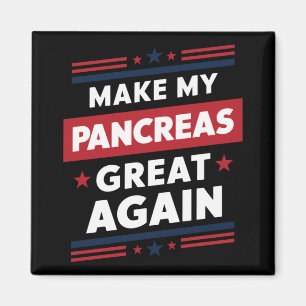 Make My Pancreas Great Again Diabetes Awareness Magnet