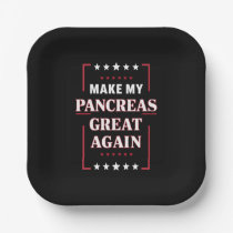 Make My Pancreas Great Again Diabetes Awareness  Paper Plates