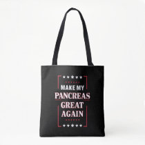 Make My Pancreas Great Again Diabetes Awareness Tote Bag
