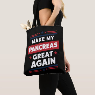 Make My Pancreas Great Again Diabetes Awareness Tote Bag