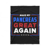 Make My Pancreas Great Diabetic Diabetes Type 1  Fleece Blanket