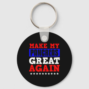 Make My Pancrease Great Again Fun Pancreas Diabete Keychain
