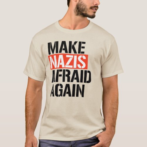 MAKE NAZIS AFRAID AGAIN T_Shirt