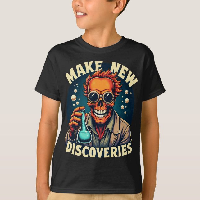 Make New Discoveries - Mad Scientist Skull Art  T-Shirt (Front)
