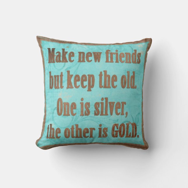 make new friends but keep the old friends pillow (Front)