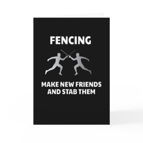 Make New Friends Fencing Fencer Epee Card