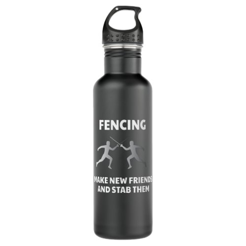 Make New Friends Fencing Fencer Epee Stainless Steel Water Bottle
