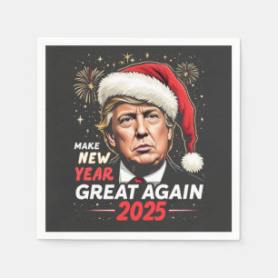 Make New Year Great Again 2025 Trump New Eve Napkins
