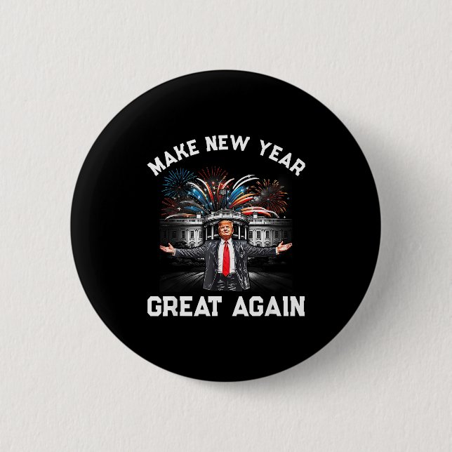 Make New Year Great Again Happy New Years Eve Day  Button (Front)
