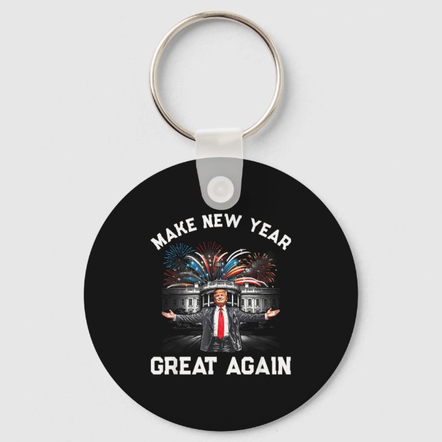 Make New Year Great Again Happy New Years Eve Day  Keychain (Front)
