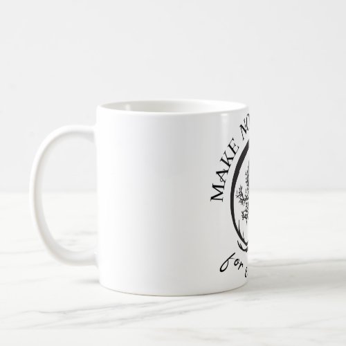 Make No Apologies For Surviving Coffee Mug