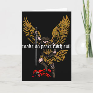 Make No Peace With Evil Archangel Michael Design  Card