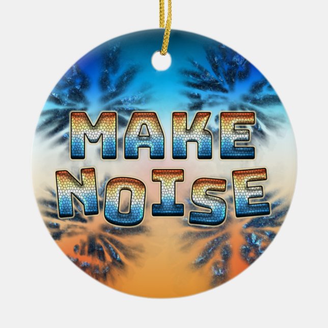 Make Noise  Ceramic Ornament (Front)