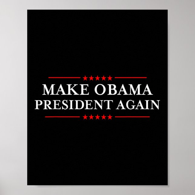 Make Obama President Again Shirt - Funny Anti-trum Poster (Front)
