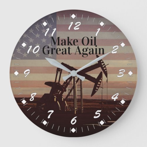 Make Oil Great Again Large Clock