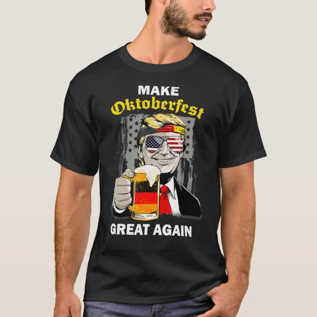 Make Oktoberfest Great Again Trump Germany Beer T-Shirt (Front)