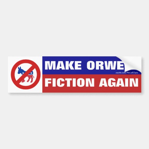 Make Orwell Fiction Again Bumper Sticker