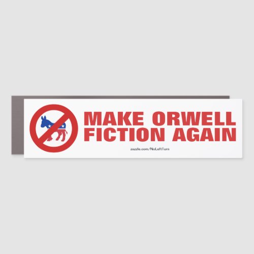 Make Orwell Fiction Again Bumper Sticker Car Magnet