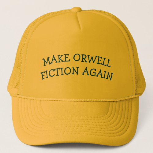 MAKE ORWELL FICTION AGAIN Cap bowed printing Trucker Hat