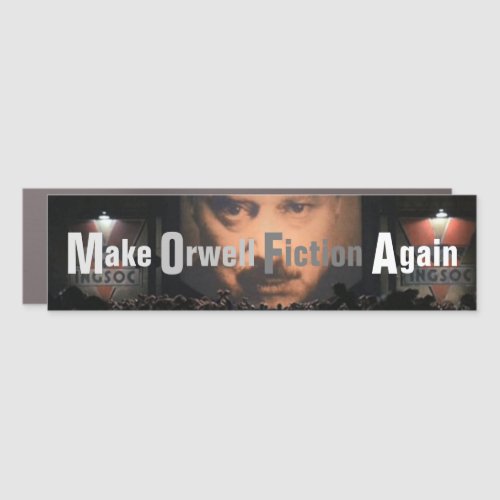 Make Orwell Fiction Again Car Magnet