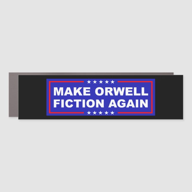 Make Orwell Fiction Again Car Magnet (Front)