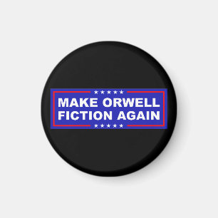 Make Orwell Fiction Again Magnet