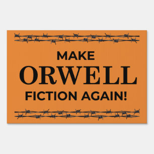 Make Orwell Fiction Again Yard Sign