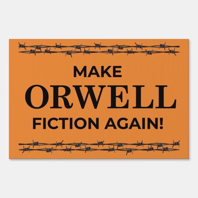 Make Orwell Fiction Again Yard Sign (Front)