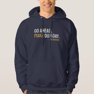 Make Our Day Hoodie